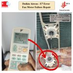 Daikin-Aircon-E7-Error-code-Fan-Motor-Failure-repair-00